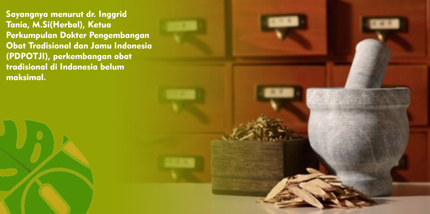 Riset Mahal dan Sulit Masih Menjadi Tantangan Pengembangan Obat Herbal Indonesia Riset Mahal dan Sulit Masih Menjadi Tantangan Pengembangan Obat Herbal Indonesia